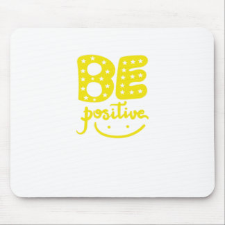Be Positive, so that life can be Beautiful Mouse Mat