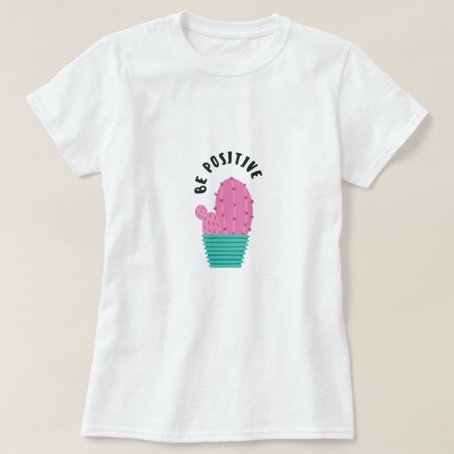 Be Positive T-Shirt (Design Front)