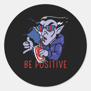 Be Positive Vampire Classic Round Sticker