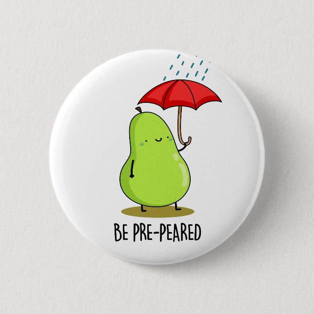 Be Pre-Pear-ed Funny Pear In Rain Pun  6 Cm Round Badge (Front)