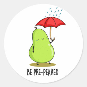 Be Pre-Pear-ed Funny Pear In Rain Pun  Classic Round Sticker