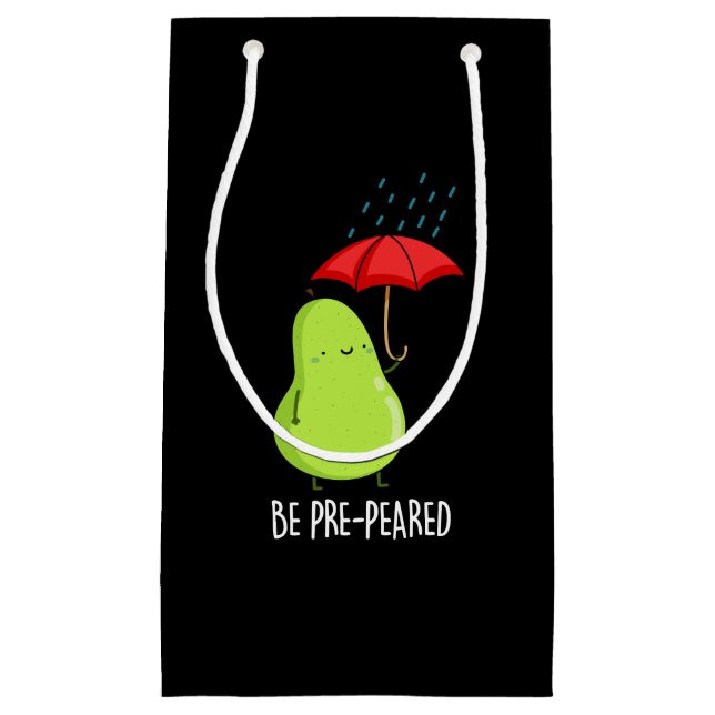 Be Pre-Pear-ed Funny Pear In Rain Pun Dark BG Small Gift Bag (Front)