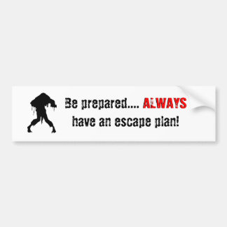 Be prepared.... ALWAYS Bumper Sticker