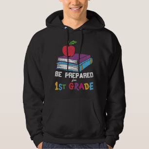 Be Prepared for 1st Grade Back to School Kids Gift Hoodie