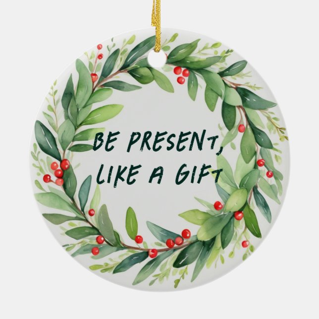 Be Present, Like a Gift Christmas Ornament (Back)