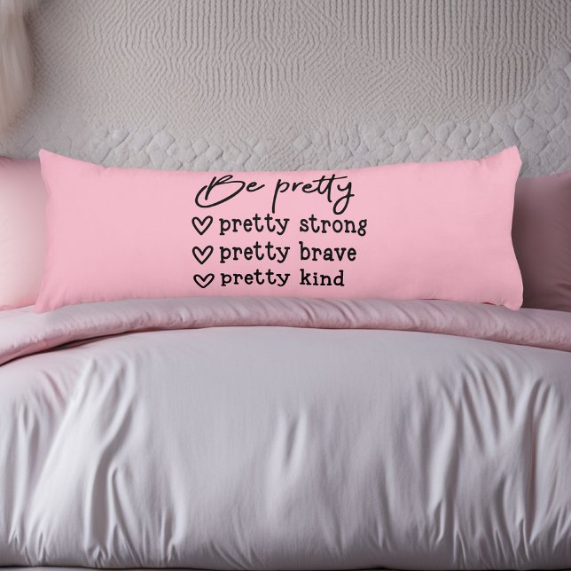 Be Pretty Inspirational Pink Body Pillow (Creator Uploaded)
