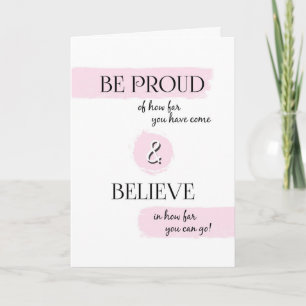 Be Proud and Believe Graduation Congratulations Card