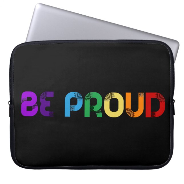 Be proud LGBT Gay pride Laptop Sleeve (Front)