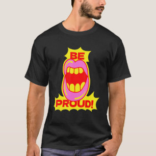 Be Proud Lgbtq Gay Rights Proud Pride Rainbow T-Shirt
