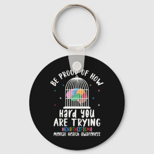 Be Proud Of How Hard You Are Trying Key Ring