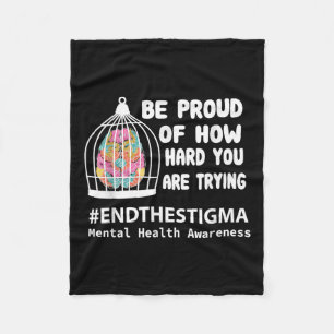 Be Proud Of How Hard You Are Trying Mental Health Fleece Blanket
