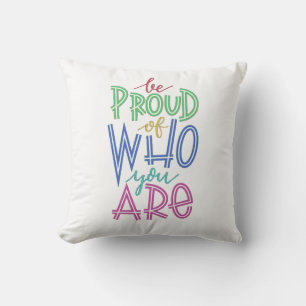 be proud of who you are cushion
