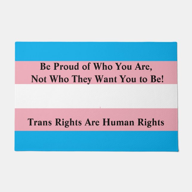 Be Proud of Who You Are, Not Who They Want You to  Doormat (Front)