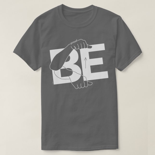Be Proud white T-Shirt (Design Front)
