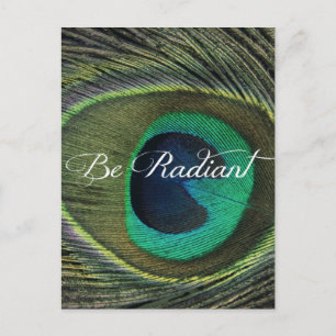 Be Radiant Quote with Peacock Feather Postcard