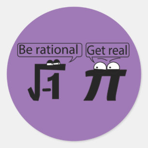 Be Rational! Get Real! Classic Round Sticker