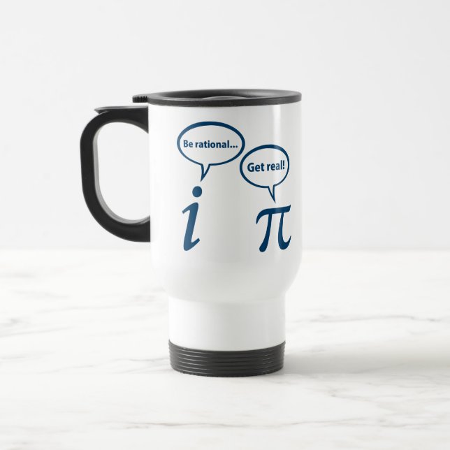 Be Rational Get Real Imaginary Math Pi Travel Mug (Left)