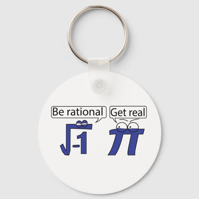 Be Rational! Get Real! Key Ring (Front)