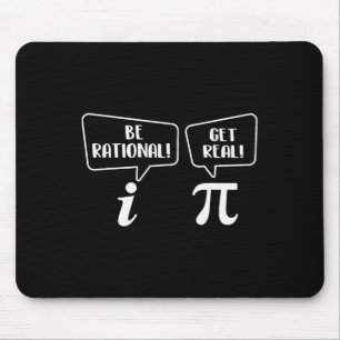 Be Rational Get Real - Pi Day Math Lover Science Mouse Mat