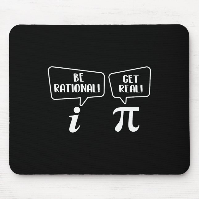 Be Rational Get Real - Pi Day Math Lover Science  Mouse Mat (Front)
