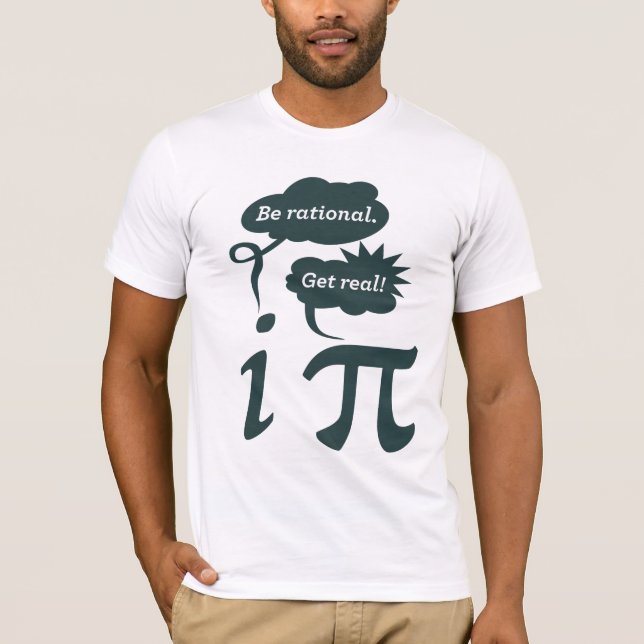 be rational! get real! T-Shirt (Front)