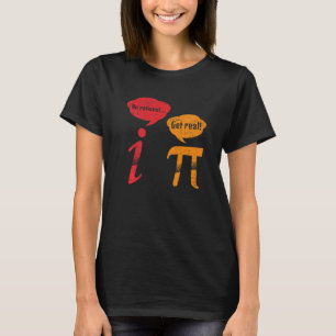 Be rational Get Real T-Shirt