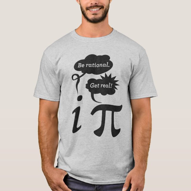 be rational! get real! T-Shirt (Front)