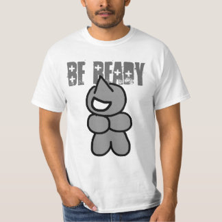 Be ready T-Shirt