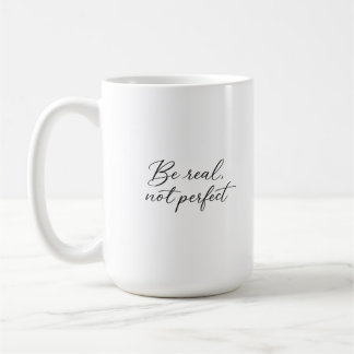 Be real coffee mug