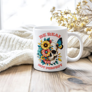 "Be Real Not Perfect" Floral Skull Butterfly Coffee Mug