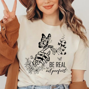 Be Real Not Perfect   Positive Shirt   teacher