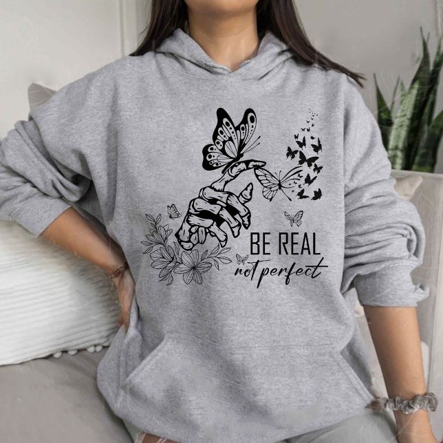 Be Real Not Perfect | teacher appreciation gifts Hoodie (be real not perfect hoodie , gift for teachers , gift for girl)