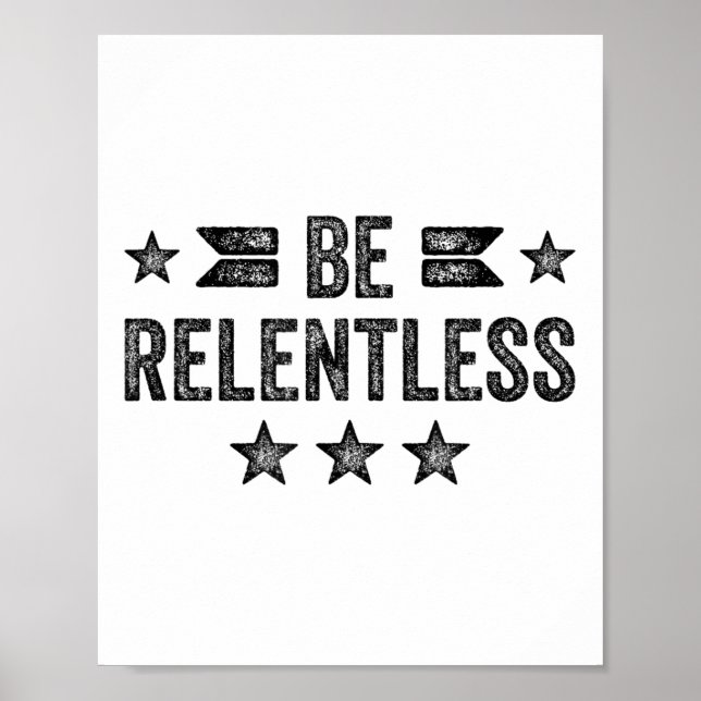 Be Relentless Insrational Motivational Never Giver Poster (Front)