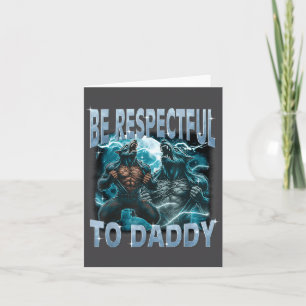 Be Respectful To Daddy Alpha Wolf Werewolf Meme Fu Card