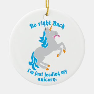 Be right back I'm just feeding my UNICORN Ceramic Tree Decoration