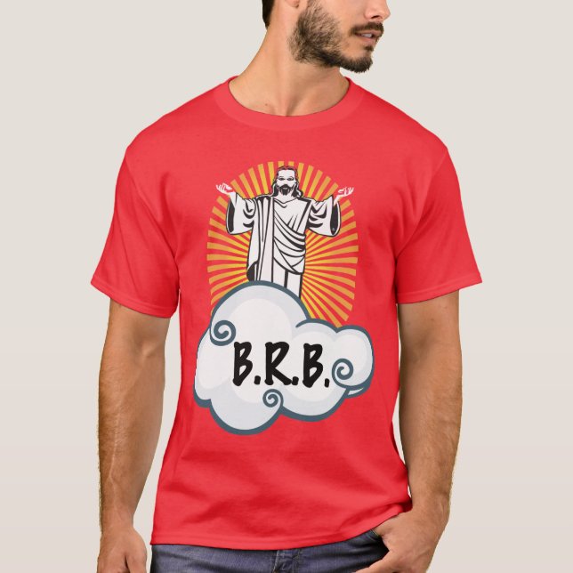 Be Right Back T-Shirt (Front)