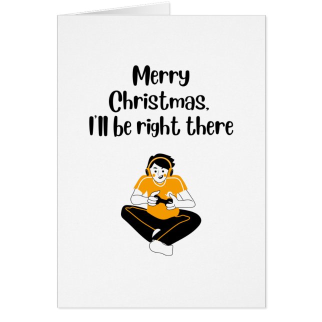Be Right There: Funny Gamer Holiday Christmas Card (Front)