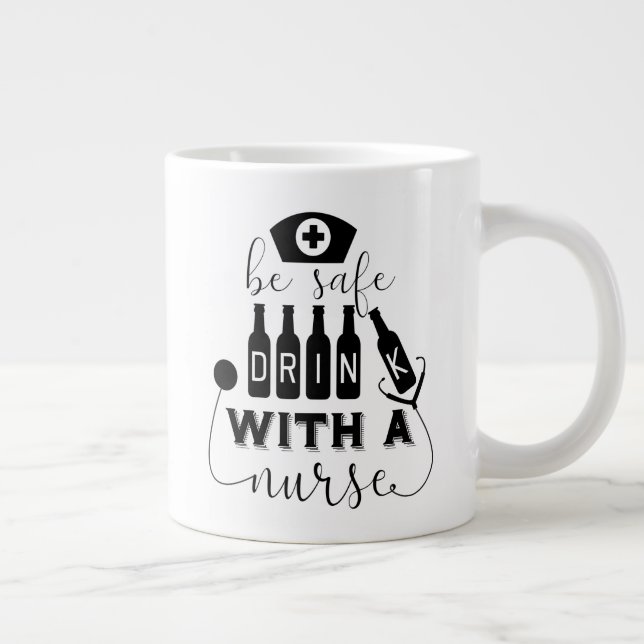 Be Safe Drink With A Nurse Large Coffee Mug (Right)