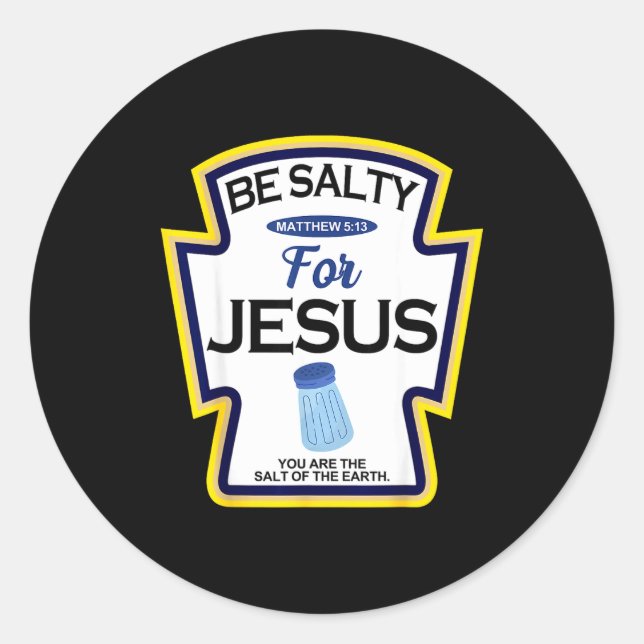Be Salty For Jesus Condiment Sce Christian Hallowe Classic Round Sticker (Front)
