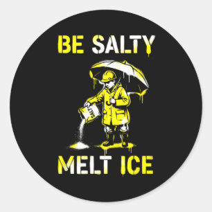 Be salty melt ice protest street art graphic classic round sticker