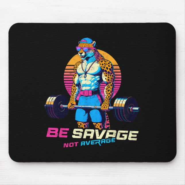 Be Savage Not Average Cheetah Bodybuilder Tee Gym  Mouse Mat (Front)