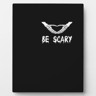 Be Scary Halloween Skeleton Over Heart Plaque