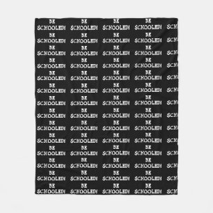 BE SCHOOLED!  FLEECE BLANKET