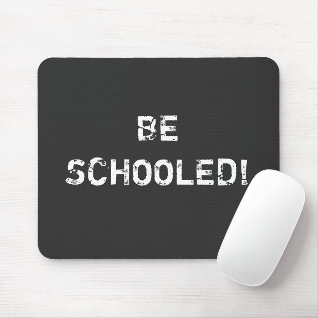 BE SCHOOLED! MOUSE MAT (With Mouse)