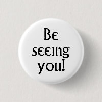 Be Seeing You black text Prisoner motto
