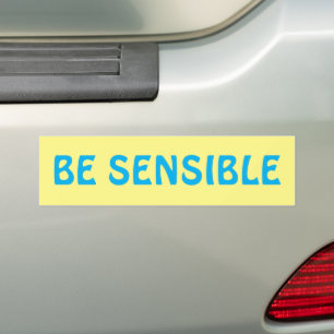 Be Sensible Bumper Sticker