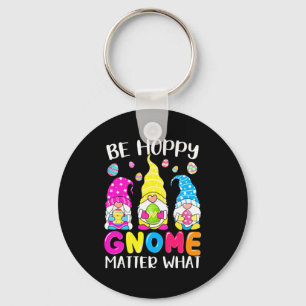 Be Shirt Easter Happy Gnome Matter What Key Ring