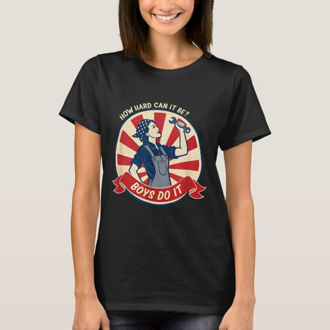 Be Shirt How Hard Can It It (Front)