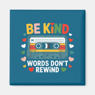 Be Shirt Kind Words Don' Rewind Vintage Magnet