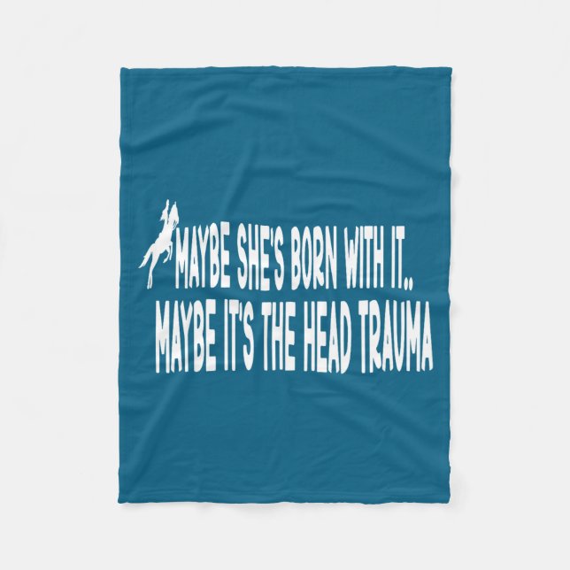 Be Shirt May She's Born It Head Fleece Blanket (Front)